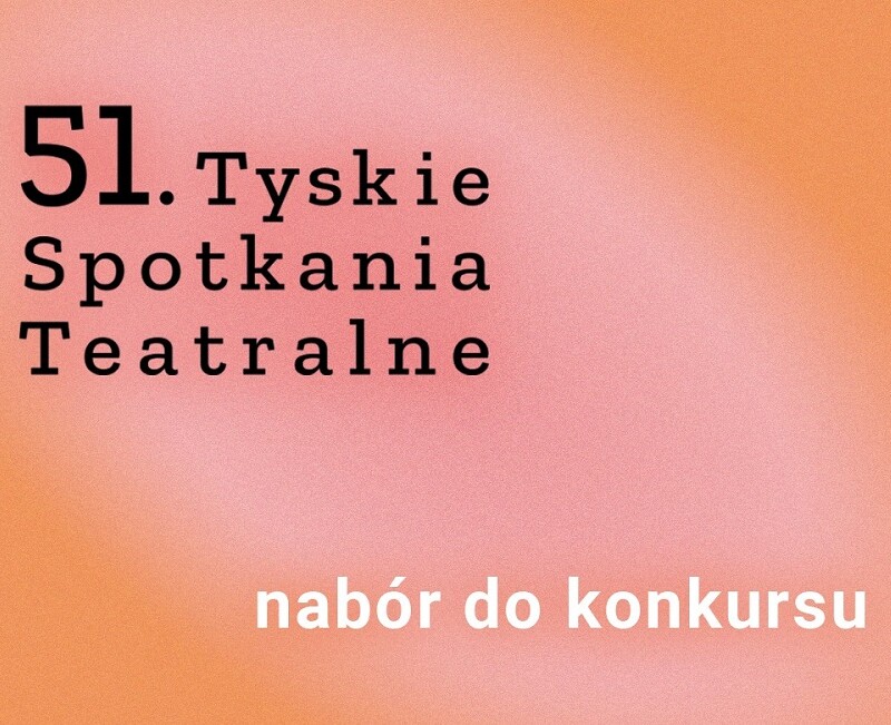 Startuje nabór zgłoszeń do 51. Tyskich Spotkań Teatralnych – sprawdź szczegóły!