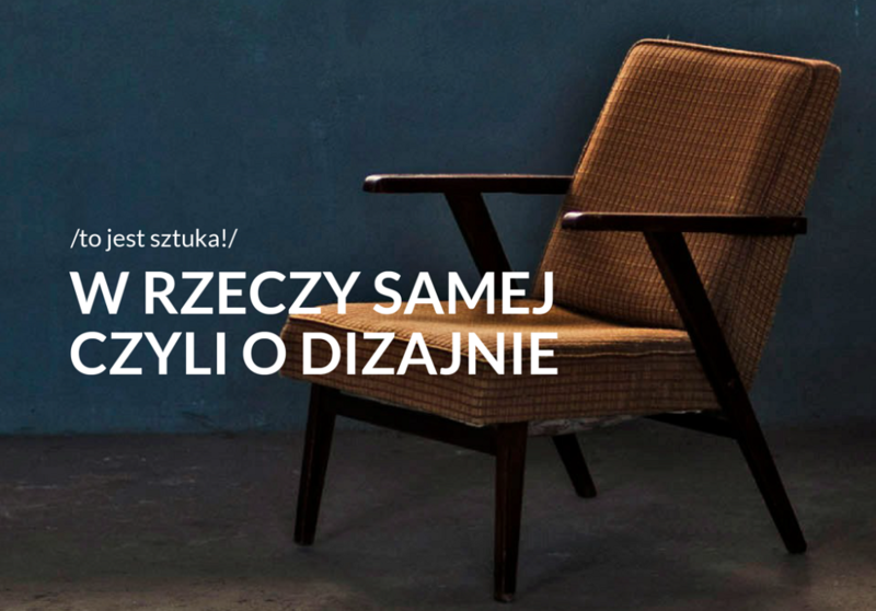Wszystko, co powinieneś wiedzieć o dizajnie – wykład w Miejskiej Galerii Sztuki
