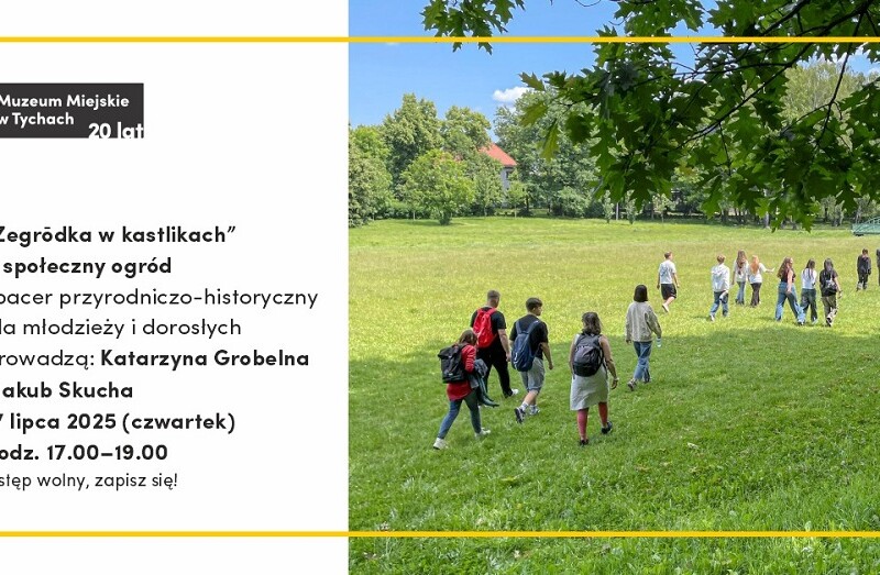 Zielony spacer po Starych Tychach. „Zegrōdka w kastlikach” znów zaprasza!